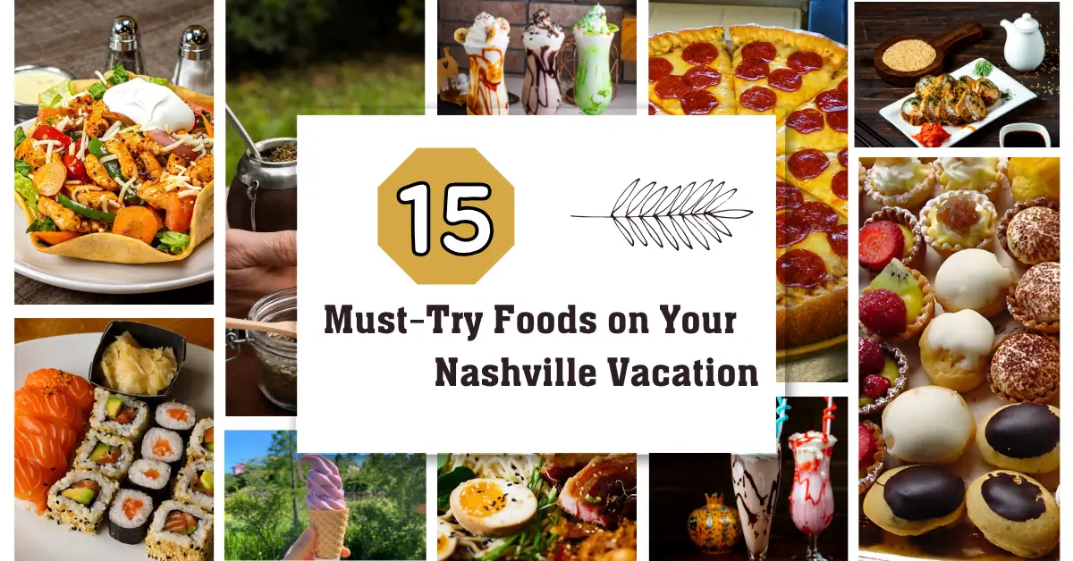 15 Must-Try Foods on Your Nashville Vacation