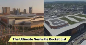 The Ultimate Nashville Bucket List