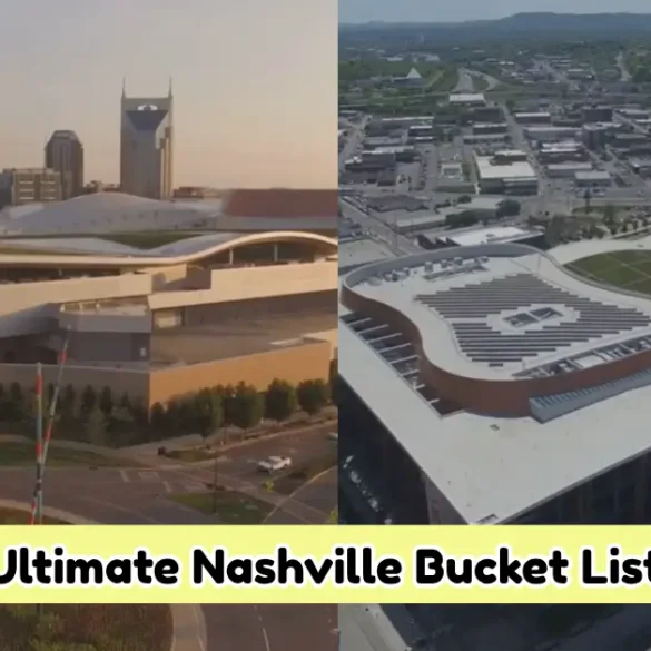 The Ultimate Nashville Bucket List