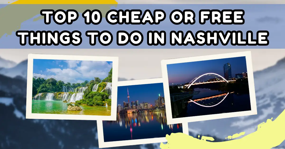 Top 10 Cheap Or Free Things To Do In Nashville