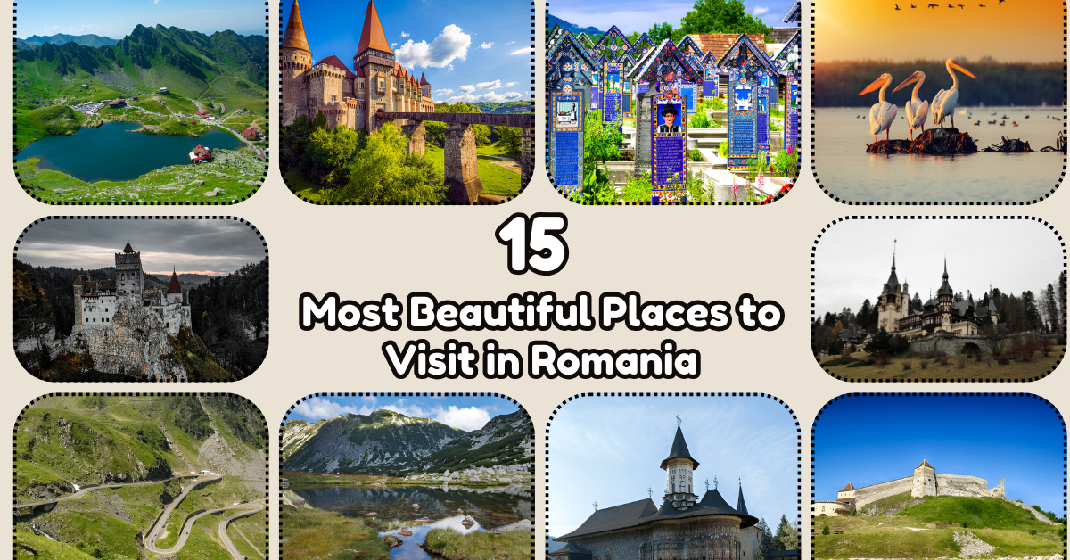 15 Most Beautiful Places to Visit in Romania