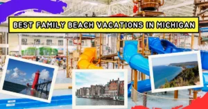 Best Family Beach Vacations in Michigan