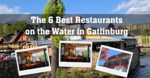 The 6 Best Restaurants on the Water in Gatlinburg