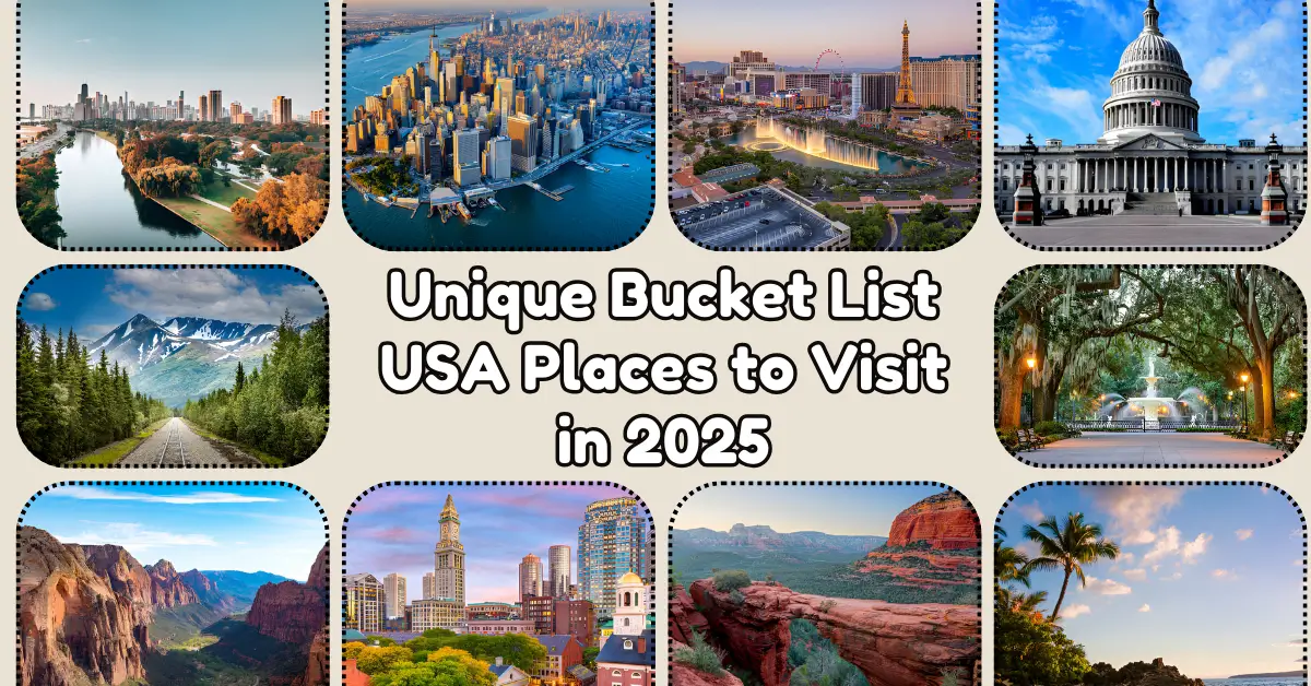 Unique Bucket List USA Places to Visit in 2025