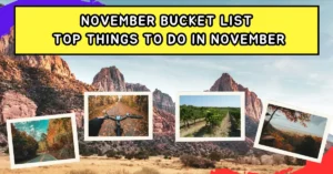 November Bucket List -Top Things to do in November