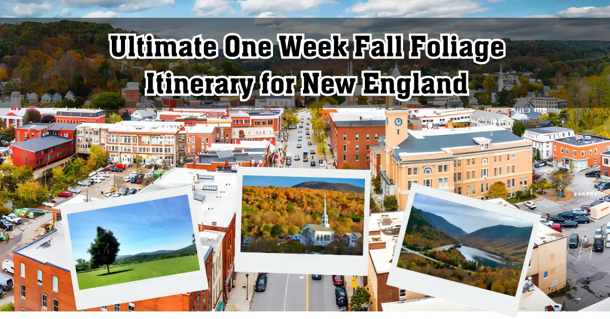 Ultimate One Week Fall Foliage Itinerary for New England